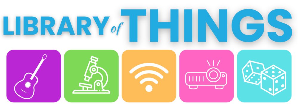 The library has many non-traditional items for you to check out